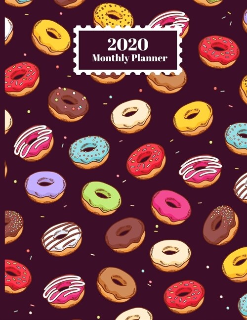 2020 Monthly Planner: Donuts Food Design Cover 1 Year Planner Appointment Calendar Organizer And Journal For Writing (Paperback)