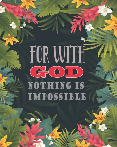 For With God, Nothing is Impossible: My Prayer Sermon Journal For Myself Lovers and Friends of God with Praise and Thanks a Spirit Filled Prayer Journ (Paperback)