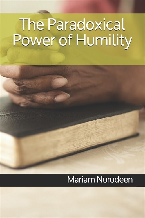 The Paradoxical Power of Humility (Paperback)