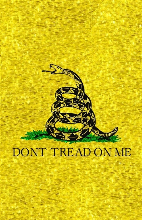 Dont Tread On Me: Journal - Notebook (Paperback)