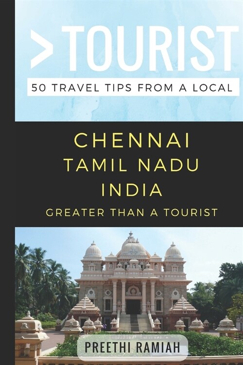 Greater Than a Tourist- Chennai Tamil Nadu India: 50 Travel Tips from a Local (Paperback)