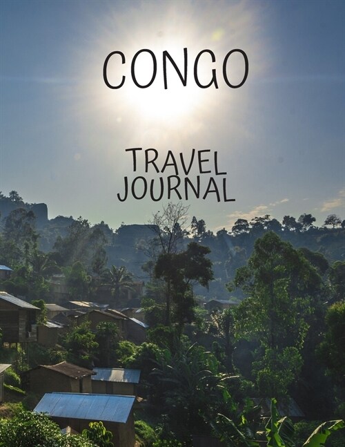 Congo Travel Journal: Amazing Journeys Write Down your Experiences Photo Pockets (Paperback)