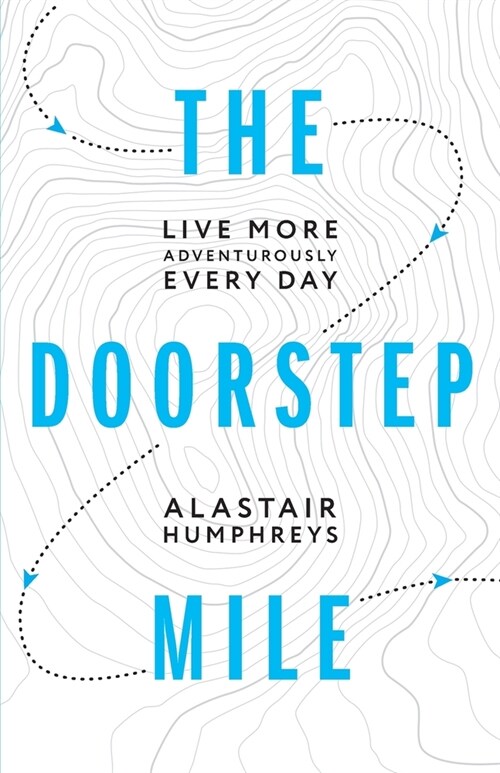 The Doorstep Mile : Live More Adventurously Every Day (Paperback)