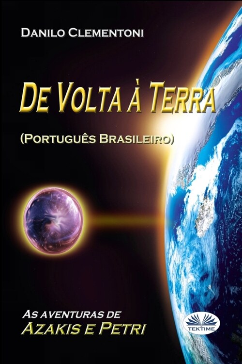 De Volta ?Terra: As aventuras de Azakis e Petri (Paperback)