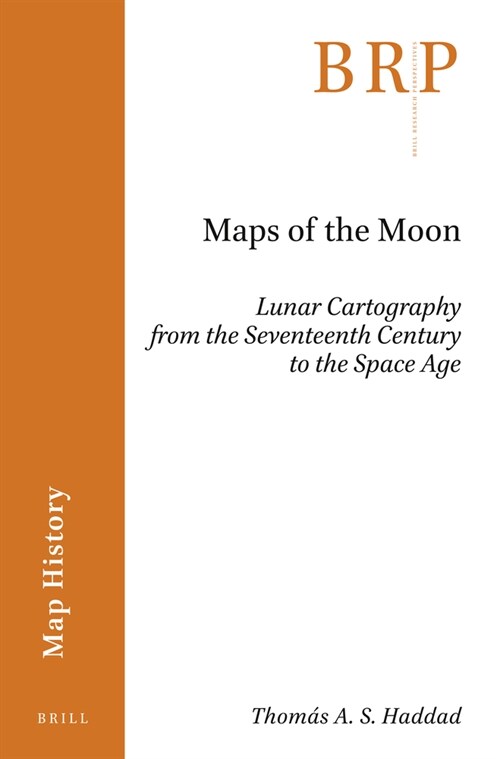 Maps of the Moon: Lunar Cartography from the Seventeenth Century to the Space Age (Paperback)