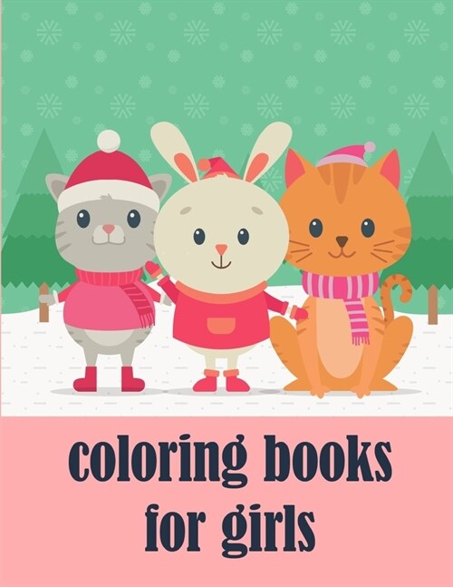 coloring books for girls: The Coloring Pages for Easy and Funny Learning for Toddlers and Preschool Kids (Paperback)