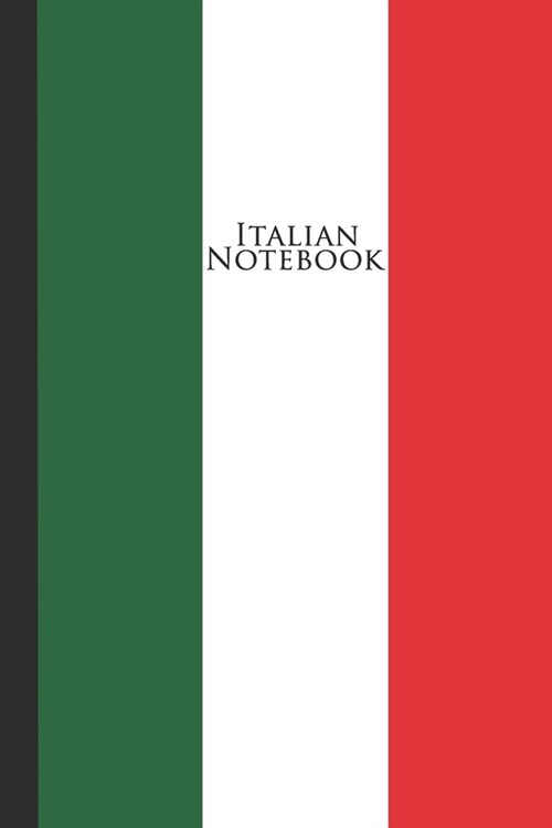 Italian Notebook: Italian Flag Journal 100 Blank Lined Page Matte Soft Cover Notebook, College Ruled (6 x 9 inch) Blank Lined Italian Fl (Paperback)