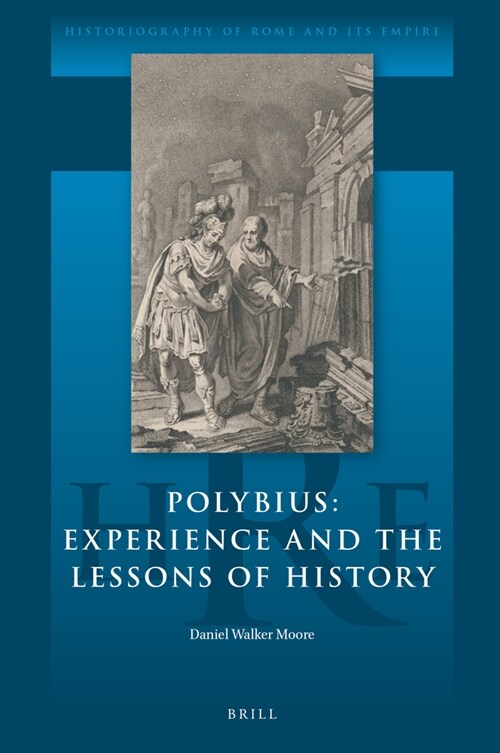 Polybius: Experience and the Lessons of History (Hardcover)