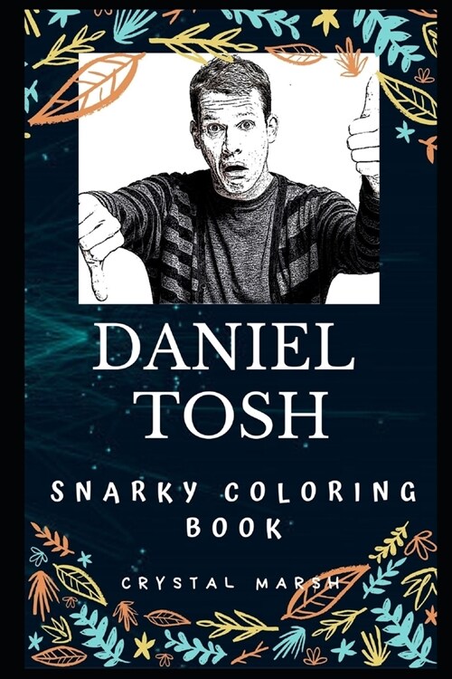 Daniel Tosh Snarky Coloring Book: An American Comedian. (Paperback)