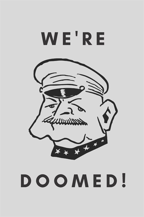 Were Doomed! - Notebook: Army gifts for soldiers and army lovers and men and women - Lined notebook/journal/logbook (Paperback)