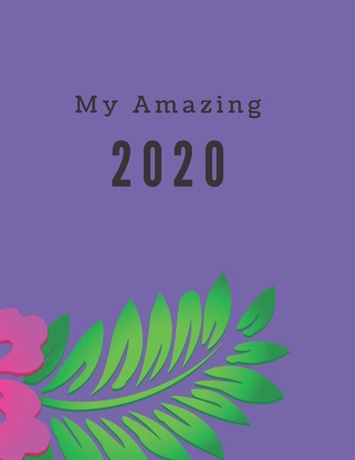 My Amazing 2020: A New Year Journal For All Your 2020 Goals (Paperback)