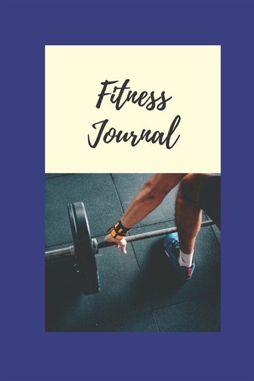 Fitness Journal / Planner / Notebook / Organizer ( 6x9, softcover, 100 pages ) (Paperback)