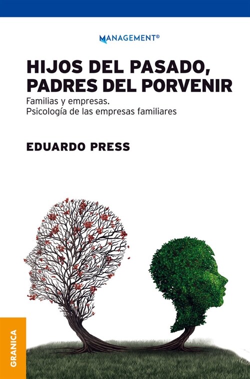 Hijos del pasado, padres del porvenir: Familias y empresas. Psicolog? de las empresas familiares (Paperback)