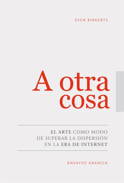 A Otra Cosa: El Arte Como Modo De Superar La Dispersi? En La Era De Internet (Paperback)