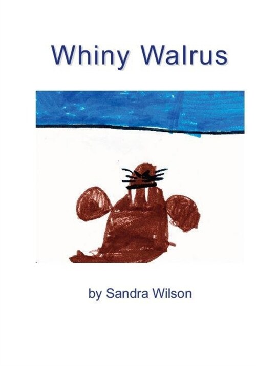 Whiny Walrus (Paperback)