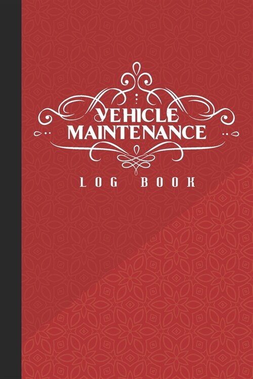 Vehicle Maintenance Log Book: Repair and Maintenance Record Logbook Journal for Auto, Car, Truck, Vehicles, Motorcycles, Auto Maintenance Log Book, (Paperback)