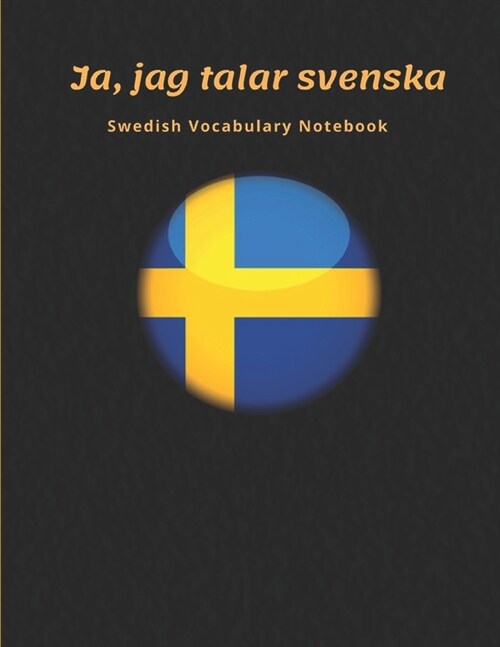 Swedish Vocabulary Notebook: Learning the Language with Cornell Notebooks - Foreign Language Study Journal - Lined Practice Workbook for Student, T (Paperback)