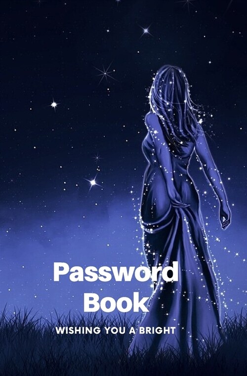 Password Book WISHING YOU A BRIGHT: Password Log Book Tracker To Protect Your Personal Internet Website. Great Gift. Moon Light So Cute. (Paperback)