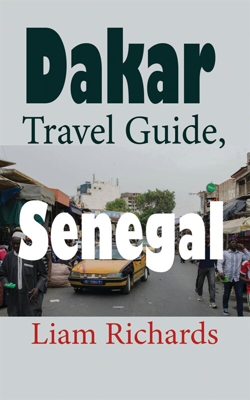 Dakar Travel Guide, Senegal: African Tourism (Paperback)