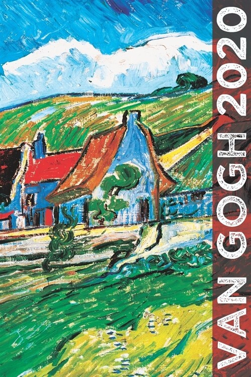 Van Gogh 2020: Art Planner and Datebook Monthly Weekly Scheduler and Organizer - Vertical Days Dated Layout with Monday Start - Aesth (Paperback)