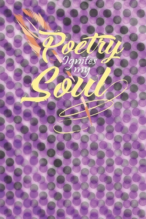 Poetry Ignites the Soul: Creative writing journal - Perfect for poetry collections, writing songs, or as a composition book. (Paperback)