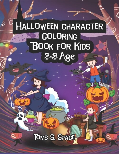 Halloween character Coloring Book for Kids 3-8 Age: Activity Book for Kids A Fun Book Filled (Paperback)