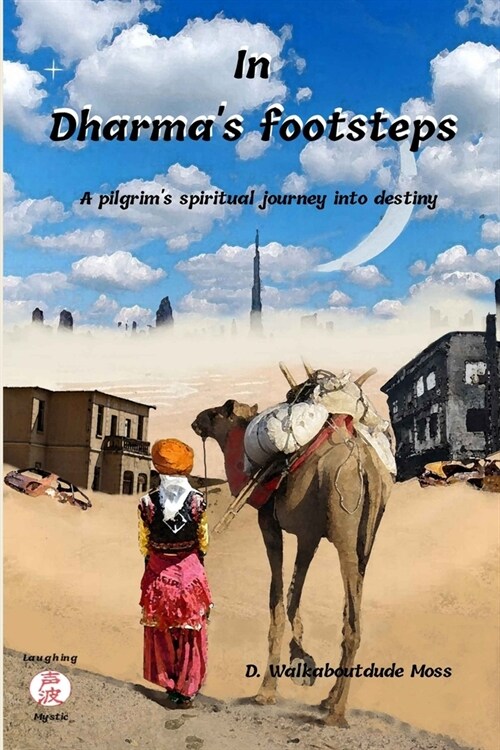 In Dharmas Footsteps: A pilgrims journey (Paperback)