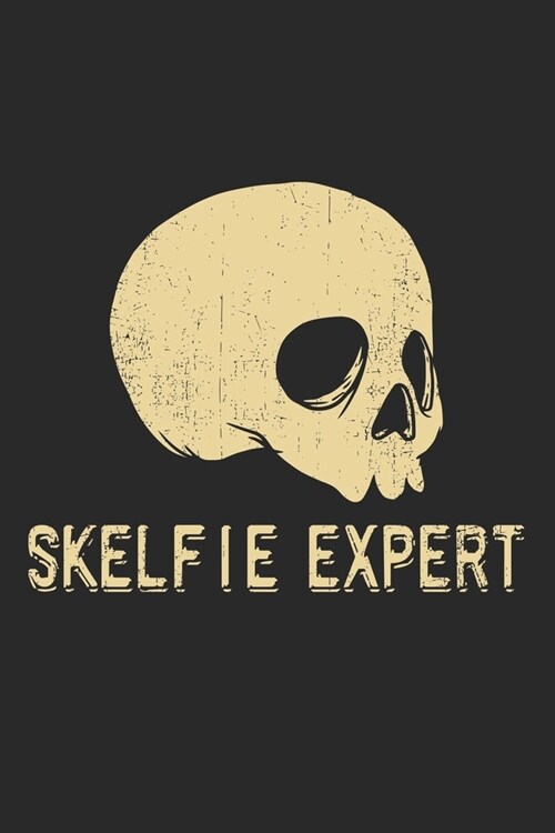 Skelfie Expert: Notebook A5 Size, 6x9 inches, 120 lined Pages, Radiology Radiologist Rad Tech X-Ray Radiographer (Paperback)
