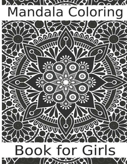 Mandala Coloring Book for Girls: Mandala Coloring Book for Girls to Color for Relaxation (Paperback)