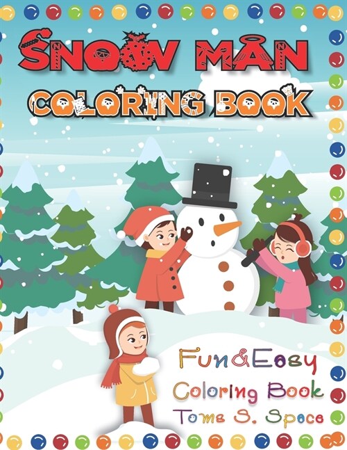 Snow man Fun Coloring Book: Playful Holiday Art Activities For kids 50 Coloring Book (Paperback)