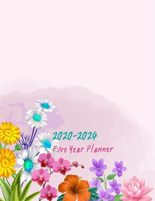 2020-2024 Five Year Planner: Daily Planner Five Year, Agenda Schedule Organizer Logbook and Journal Personal, 60 Months Calendar, 5 Year Appointmen (Paperback)