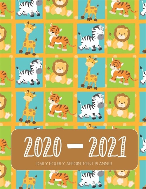 Daily Planner 2020-2021 Safari Animals 15 Months Gratitude Hourly Appointment Calendar: Academic Hourly Organizer In 15 Minutes Interval; Monthly & We (Paperback)