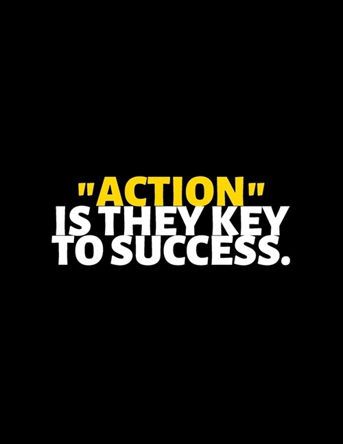 Action Is The Key To Success: lined professional notebook/Journal. A perfect inspirational gifts for friends and coworkers under 20 dollars: Amazing (Paperback)