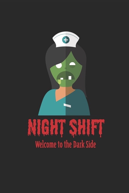 Nightshift: Welcome to the Dark Side Notebook for members of the Graveyard Team (Paperback)