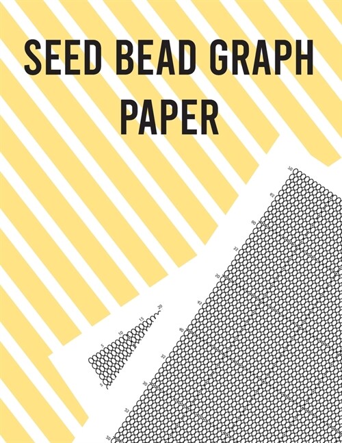 Seed Bead Graph Paper: Beading Graph Paper for designing your own unique bead patterns (Paperback)