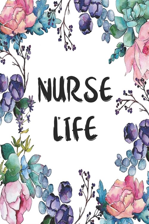 Nurse Life: Blank Lined Journal For Nurses Cute Nurse Gifts (Paperback)