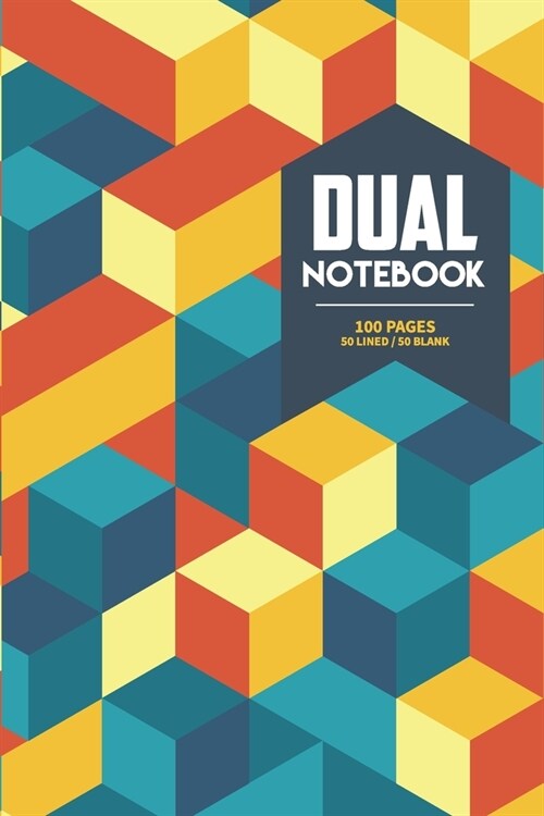 Dual Notebook 100 Pages 50 Lined / 50 Blank: Blank and Lined Paper to Write In for Notes, To Do Lists, Drawing, Meeting Note, Goal Setting, Funny Birt (Paperback)