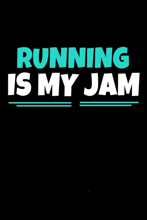 Running Is My Jam: Running Notebook Gift - 120 Dot Grid Page (Paperback)