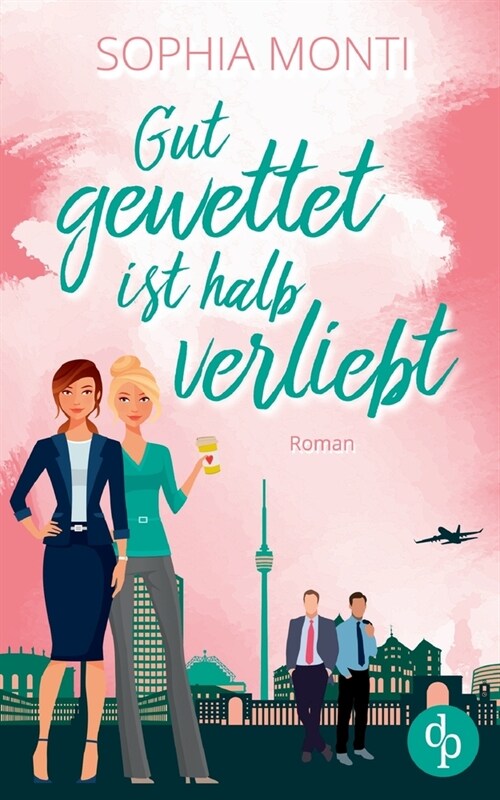 Gut gewettet ist halb verliebt (Paperback)