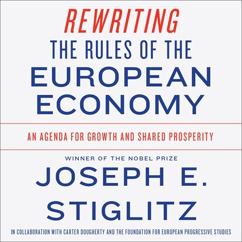 Rewriting the Rules of the European Economy: An Agenda for Growth and Shared Prosperity (Audio CD)
