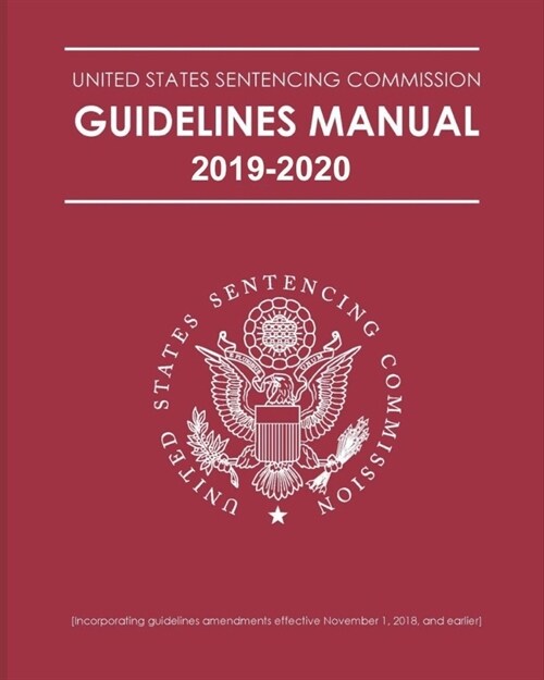 Federal Sentencing Guidelines Manual 2019-2020 (Paperback)