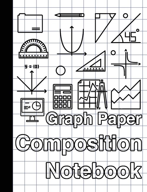 Graph Paper Composition Notebook - Composition Notebook for Students - Grid Paper Notebook, Quad Ruled, 100 Sheets (Paperback)