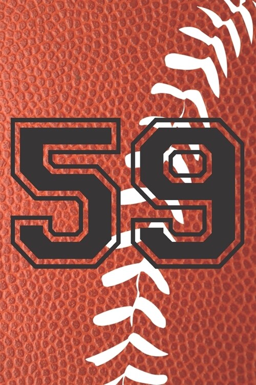 59 Journal: A Football Jersey Number #59 Fifty Nine Notebook For Writing And Notes: Great Personalized Gift For All Players, Coach (Paperback)