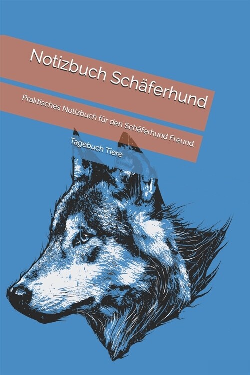 Notizbuch Sch?erhund: Praktisches Notizbuch f? den Sch?erhund Freund. (Paperback)