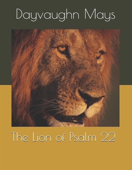 The Lion of Psalm 22: The False Fulfillment Citation Series (Paperback)