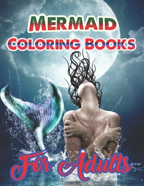 Mermaid Coloring Books For Adults: An Adult Coloring Book with Beautiful Fantasy Women Coloring Books for Adults (Paperback)