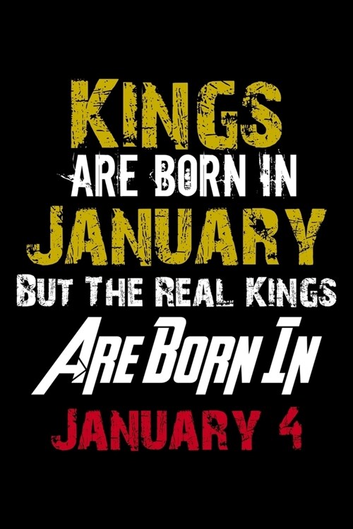 Kings Are Born In January Real Kings Are Born In January 4 Notebook Birthday Funny Gift: Lined Notebook / Journal Gift, 110 Pages, 6x9, Soft Cover, Ma (Paperback)
