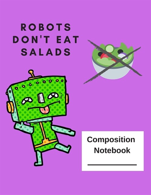 Robots Dont Eat Salad (Paperback)