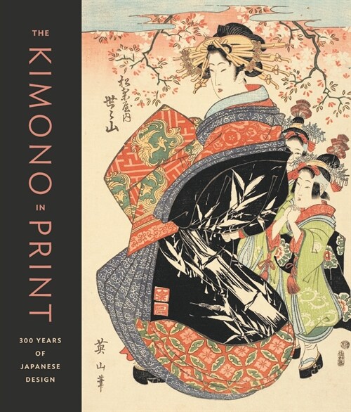 The Kimono in Print: 300 Years of Japanese Design (Paperback)