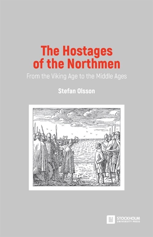 The Hostages of the Northmen: From the Viking Age to the Middle Ages (Paperback)